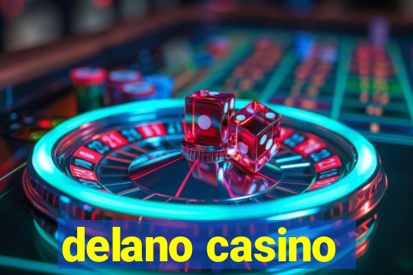 delano casino