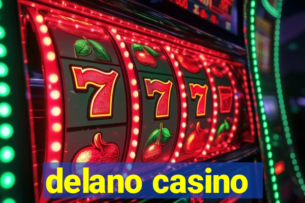 delano casino