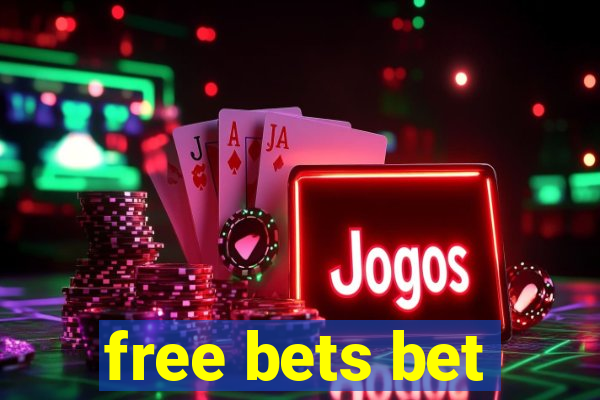 free bets bet