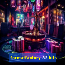 formatfactory 32 bits