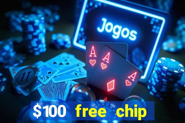 $100 free chip casino captain jack 2021