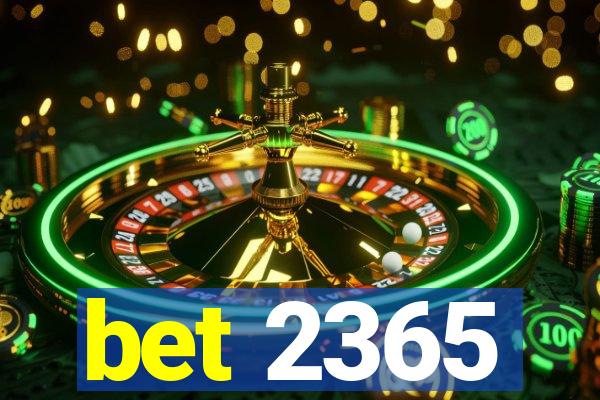 bet 2365