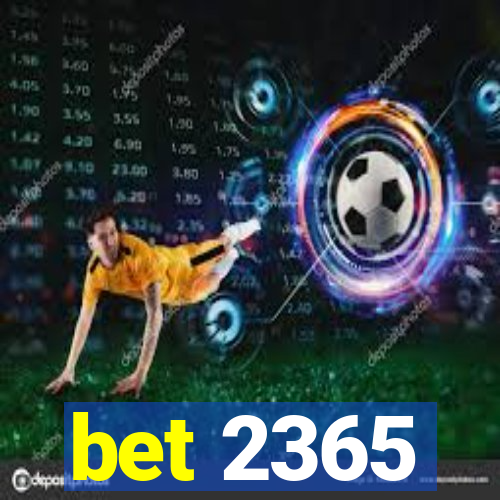 bet 2365