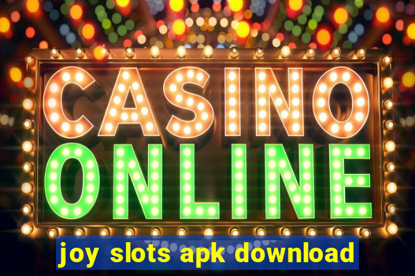 joy slots apk download