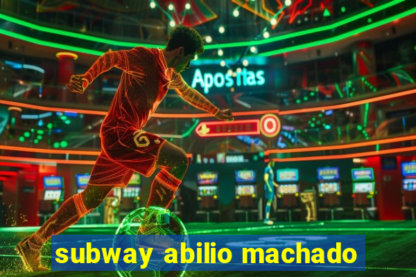 subway abilio machado