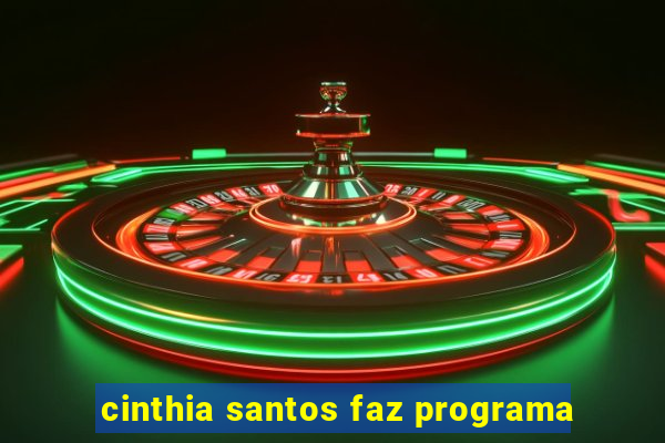 cinthia santos faz programa