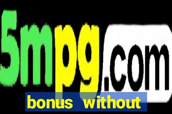 bonus without deposit betting