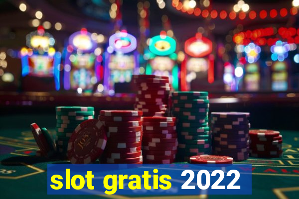 slot gratis 2022