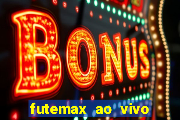 futemax ao vivo sem anúncio