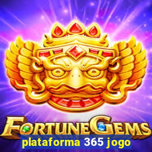 plataforma 365 jogo