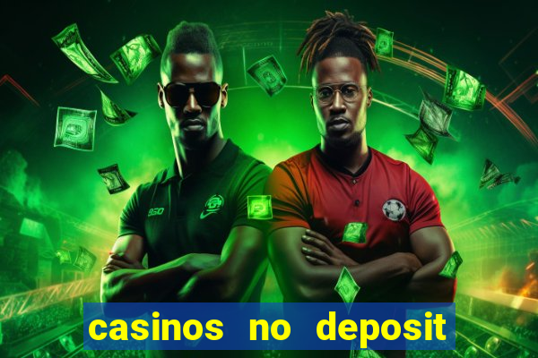 casinos no deposit welcome bonus