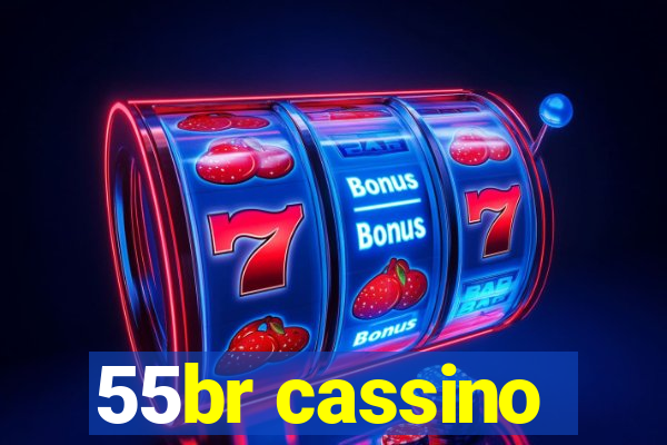 55br cassino