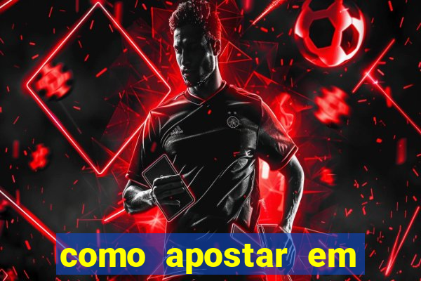 como apostar em jogos de futebol