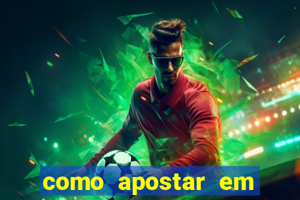 como apostar em jogos de futebol