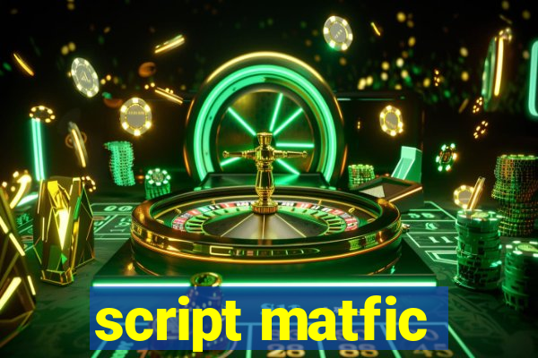 script matfic