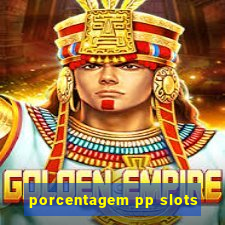 porcentagem pp slots