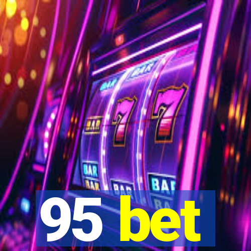 95 bet