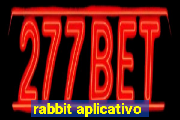 rabbit aplicativo