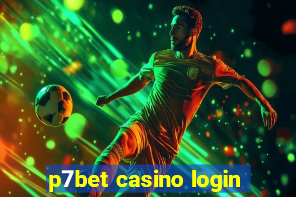 p7bet casino login