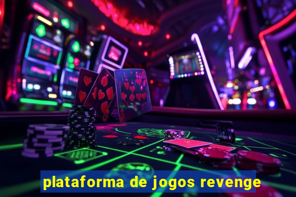 plataforma de jogos revenge