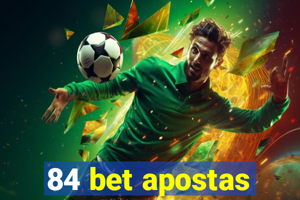 84 bet apostas