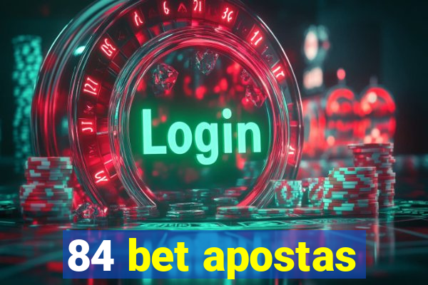 84 bet apostas