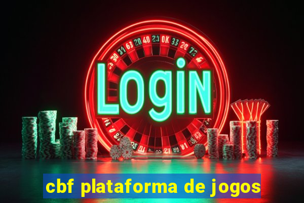 cbf plataforma de jogos