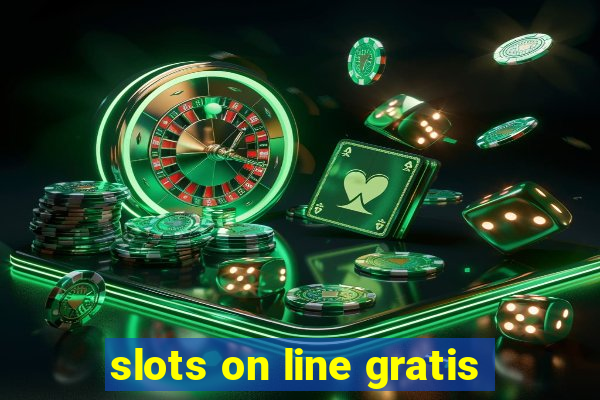 slots on line gratis