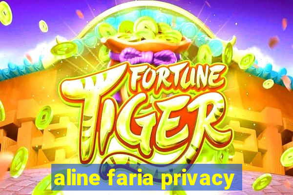 aline faria privacy