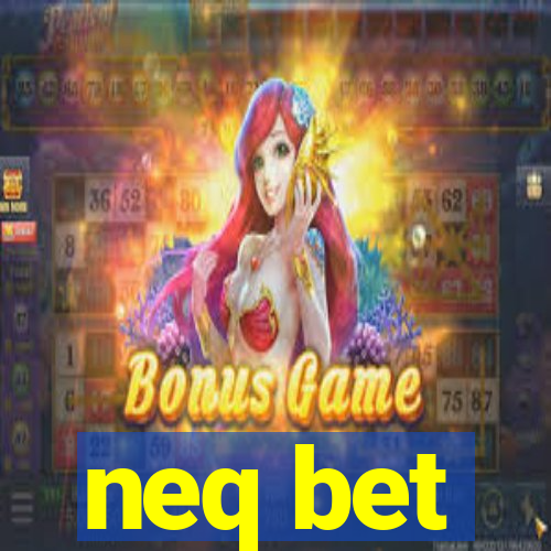 neq bet