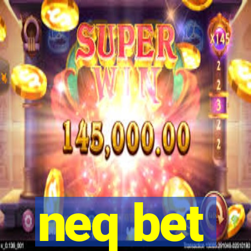 neq bet