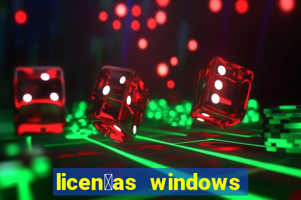 licen莽as windows para empresas