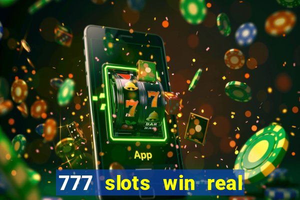 777 slots win real money online