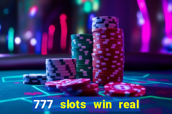 777 slots win real money online