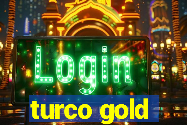 turco gold