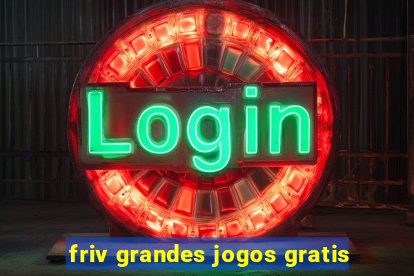 friv grandes jogos gratis