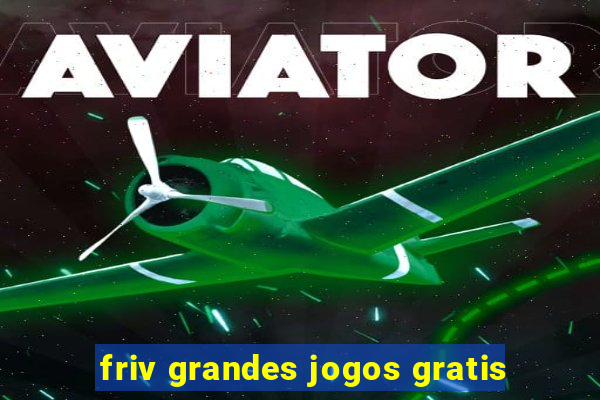 friv grandes jogos gratis