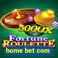 home bet com