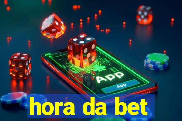 hora da bet