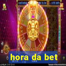 hora da bet