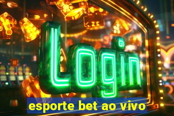 esporte bet ao vivo