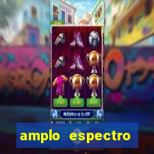 amplo espectro significado medicina