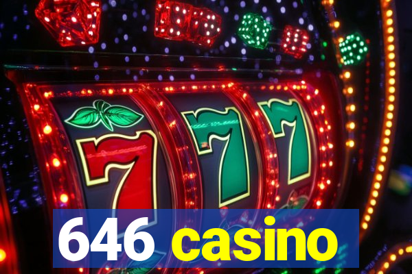 646 casino