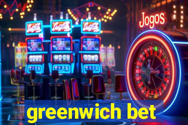 greenwich bet