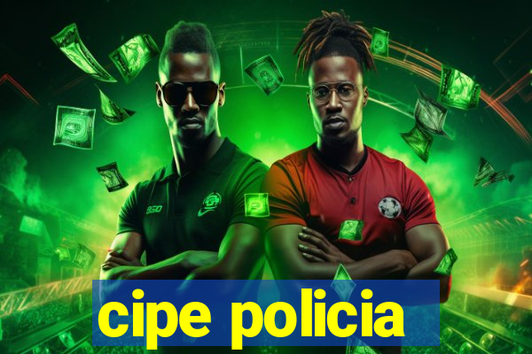 cipe policia