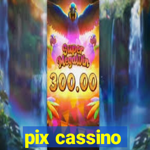 pix cassino