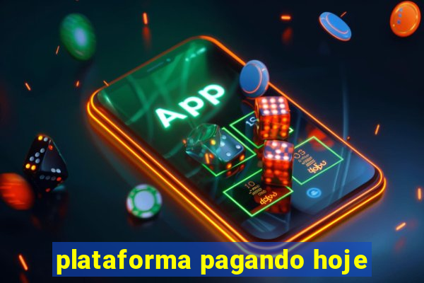 plataforma pagando hoje