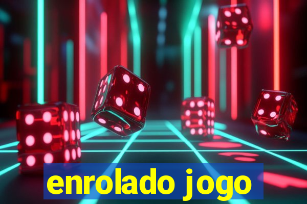 enrolado jogo