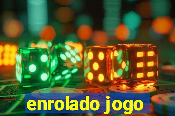 enrolado jogo