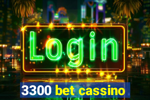 3300 bet cassino